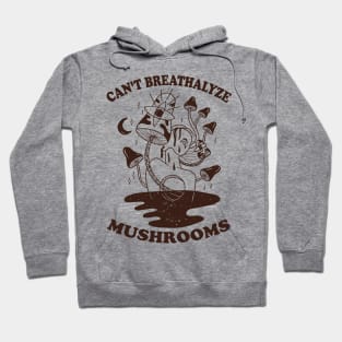 Mushroom Shirt Design for Mushroom Lovers - Can't Breathalyze Mushrooms Hoodie